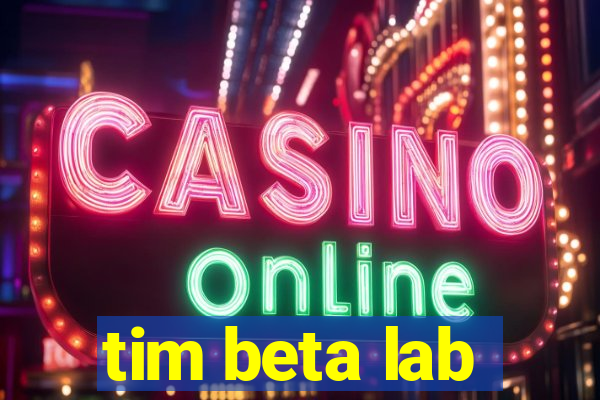 tim beta lab